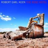 Robert Earl Keen - The Rose Hotel '2009