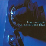 Lone Catalysts - The Catalysts Files '2002