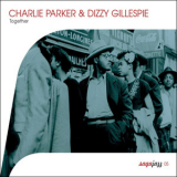 Charlie Parker & Dizzy Gillespie - Together '2011
