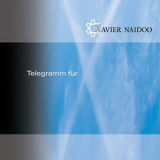 Xavier Naidoo - Telegramm Fur X '2005