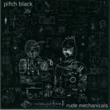 Pitch Black - Rude Mechanicals '2007