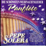 Pepe Solera - Die Schonsten Weihnachtslider Auf Der Panflote '1995