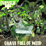 Pressor - Grave Full Of Weeds [EP] '2012