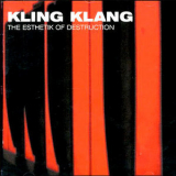 Kling Klang - Esthetik Of Destruction, The '2007