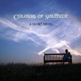 A Secret River - Colours Of Solitude '2014