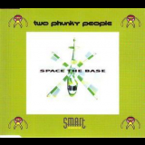 Two Phunky People - Space The Base '1998