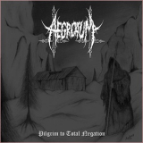 Aegrotum - Pilgrim To Total Negation '2014