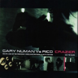 Gary Numan Vs Rico - Crazier - The Glide [CDM] '2003