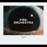 Fire! Orchestra - Enter '2014