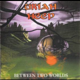 Uriah Heep - Between Two Worlds (CD1) '2002