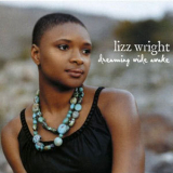 Lizz Wright - Dreaming Wide Awake '2005