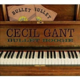 Cecil Gant - Bullet Boogie '2008