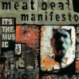 Meat Beat Manifesto - It's The Music [ep] '1996