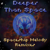 Deeper Than Space - Spaceship Melody Remixes '1995