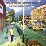 Underwolves,the - Under Your Sky (Remixes) '2002