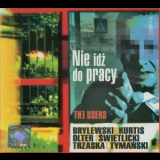 The Users - Nie Idz Do Pracy '1999