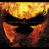 City Of Fire - Trial Through Fire '2013