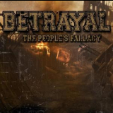 Betrayal - The People's Fallacy '2008