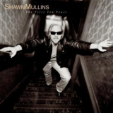 Shawn Mullins - The First Ten Years '1999