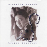 Michelle Branch - Broken Bracelet '2000