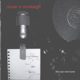 Ronan O Snodaigh - The Last Mile Home '2007