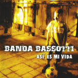 Banda Bassotti - Asi Es Mi Vida '2003