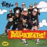 The Aquabats - The Fury Of The Aquabats! '1997