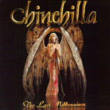 Chinchilla - The Last Millennium '2002