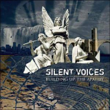 Silent Voices - Building Up The Apathy '2006