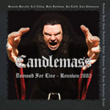 Candlemass - Doomed For Live Reunion CD 1 '2002