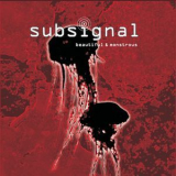 Subsignal - Beautiful & Monstrous '2009
