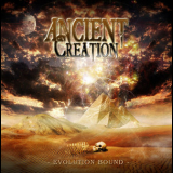 Ancient Creation - Evolution Bound '2007