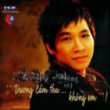 Le Anh Dung - Duong Cam Thu Khong Em '2008