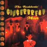The Residents - Gingerbread Man '1994