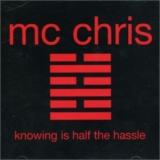 Mc Chris - Knowing Is Half The Hassle '2003