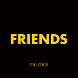 Mc Chris - Friends '2012