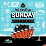 Spit Syndicate - Sunday Gentlemen '2013