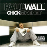 Paul Wall - Chick Magnet '2004