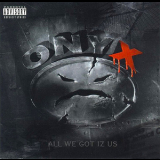 Onyx - All We Got Iz Us '1995