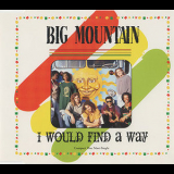 Big Mountain - I Would Find A Way '1994