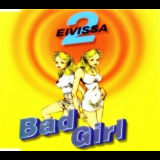 2 Eivissa - Bad Girl [CDM] '1999