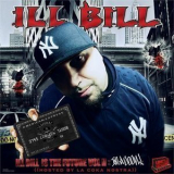 Ill Bill - Ill Bill Is The Future Vol. II: I'm A Goon! '2007