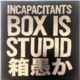 Incapacitants - Stupid Is Stupid (Live Album) '2009
