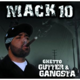 Mack 10 - Ghetto, Gutter & Gangsta '2003