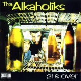 Tha Alkaholiks - 21 & Over '1993