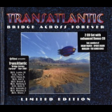 Transatlantic - Bridge Across Forever (Germany, Limited Edition) '2001