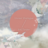 LASTorder - Unreal Dialogue '2013