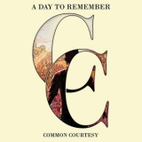 A Day To Remember - Common Courtesy '2013