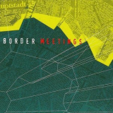 Border Meetings - Border Meetings '2000