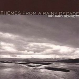 Richard Bennett - Themes From A Rainy Decade '2004